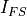 I_{FS}