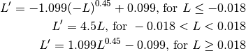 L' = -1.099(-L)^{0.45} + 0.099 \text{, for } L \le -0.018

L' = 4.5L \text{, for } -0.018 < L < 0.018

L' = 1.099L^{0.45} - 0.099 \text{, for } L \ge 0.018
