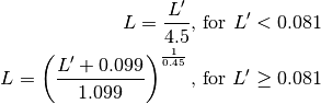 L = \frac{L'}{4.5} \text{, for } L' < 0.081
L = \left(\frac{L' + 0.099}{1.099} \right) ^{\frac{1}{0.45} }\text{, for } L' \ge 0.081