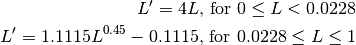 L' = 4L\text{, for } 0 \le L < 0.0228
L' = 1.1115L ^{0.45} - 0.1115\text{, for } 0.0228 \le L \le 1